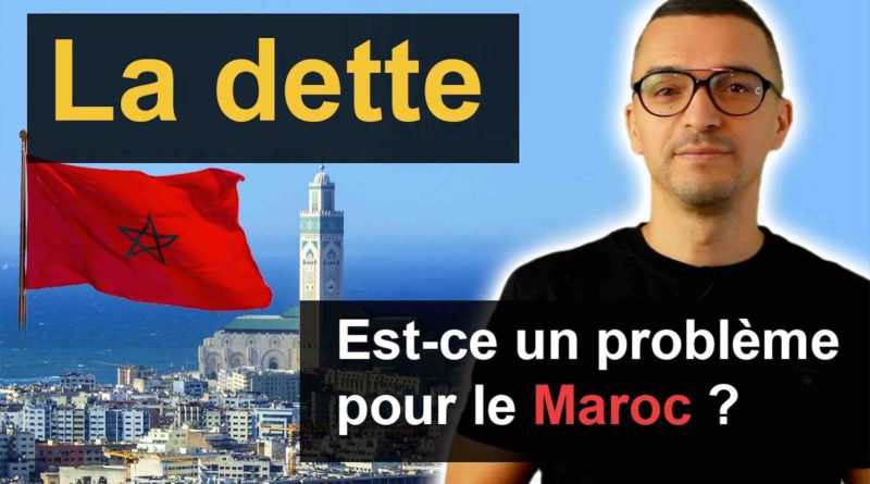 (Vidéo) La dette est-elle un problème pour le Maroc ?