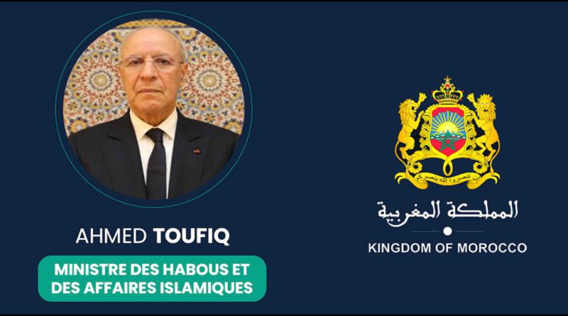 Maroc Ahmed Toufiq ministre des Habous et des Affaires islamiques