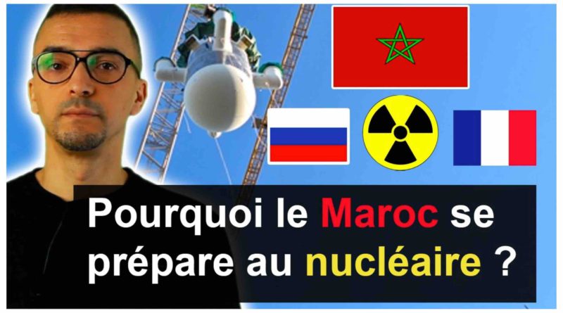 Pourquoi le Maroc se prépare au nucléaire