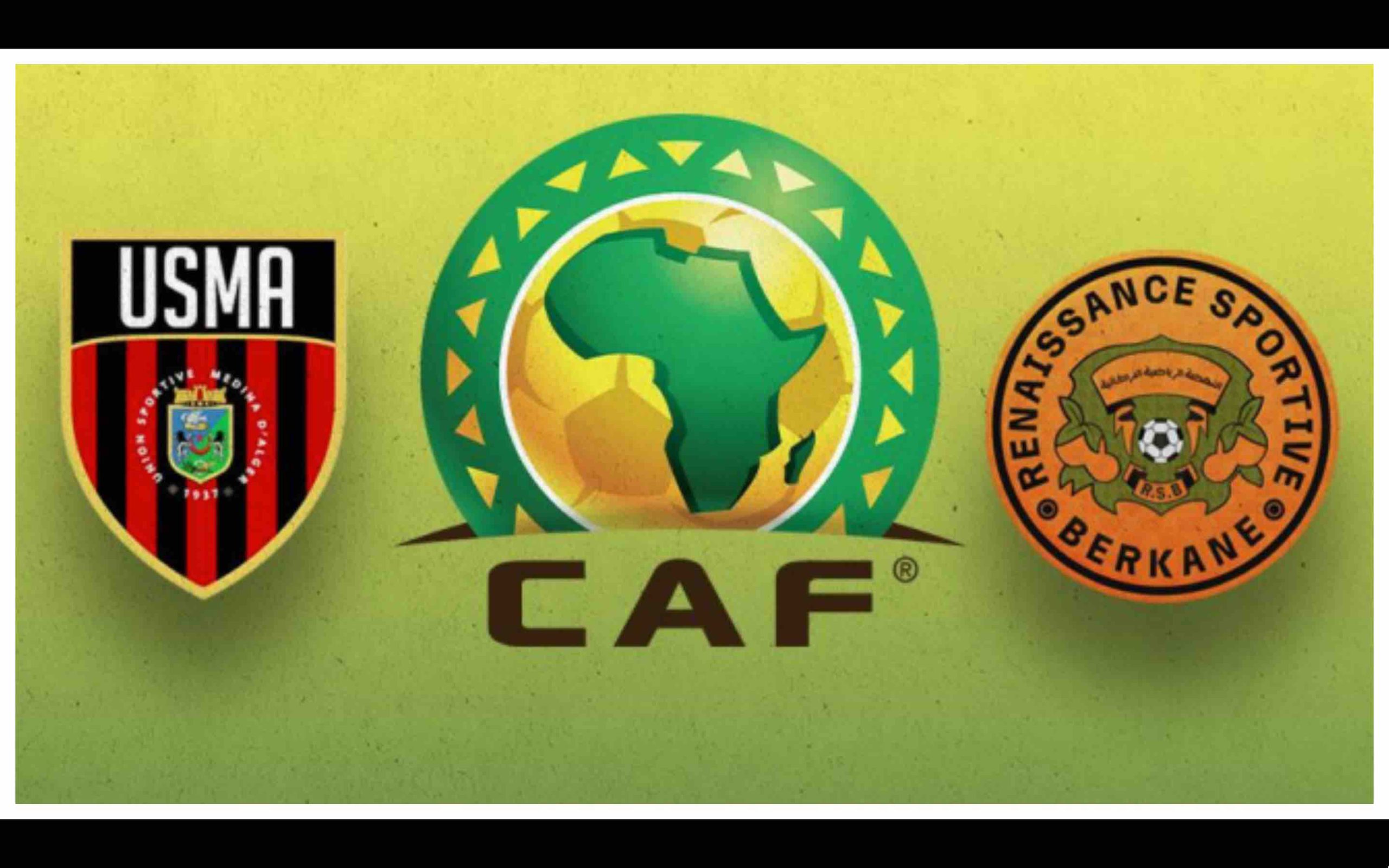 Union sportive de la Médina d’Alger (USMA) Renaissance sportive de Berkane (RSB) Confédération africaine de football (CAF)