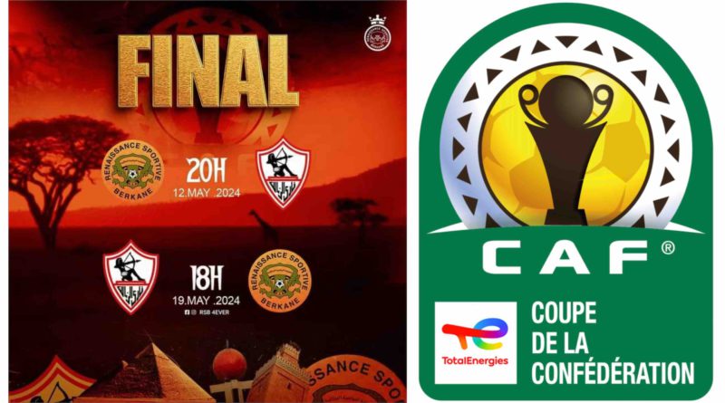 Finale de la Coupe de la CAF Zamalek Sporting Club Renaissance sportive de Berkane RSB Maroc Égypte