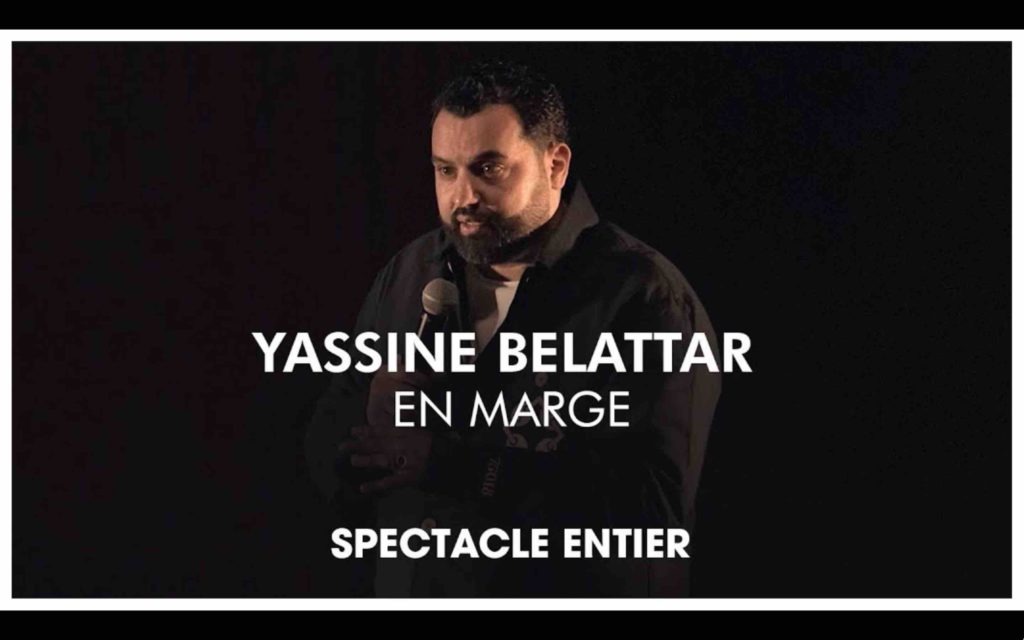 (Vidéo) Yassine Belattar – En Marge – Spectacle entier