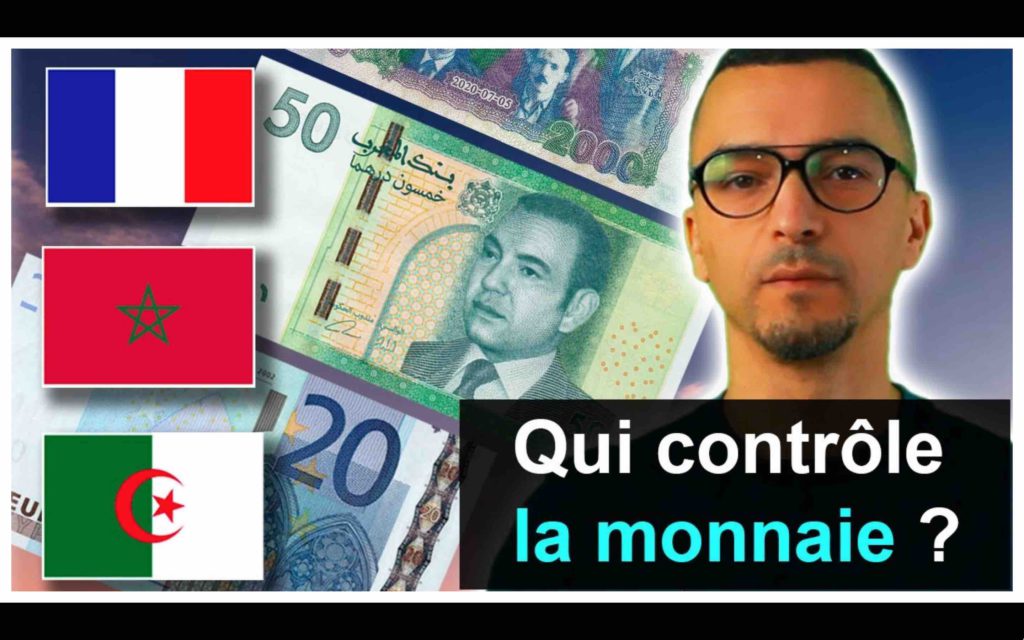 (Vidéo) - qui contrôle la valeur de la monnaie ? France, Maroc, Algérie