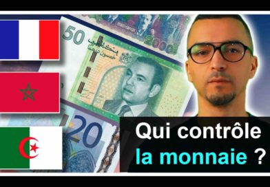 (Vidéo) - qui contrôle la valeur de la monnaie ? France, Maroc, Algérie