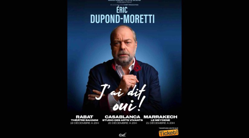 Éric Dupond-Moretti en spectacle au Maroc