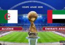 (Vidéo direct) Coupe arabe Qatar 2025 Algérie vs Algérie vs Émirats arabe unis (Live match video) Arab Cup Algeria vs United Arab Emirates